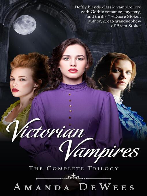 Title details for Victorian Vampires: The Complete Trilogy by Amanda DeWees - Available